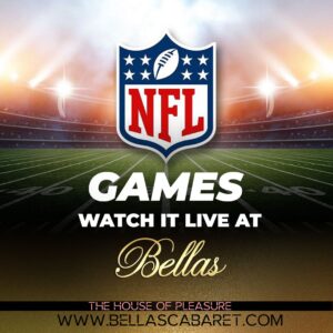 NFL Games at bellas cabaret